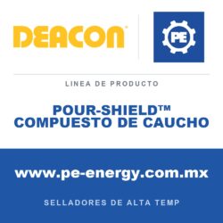 Deacon POUR-SHIELD™ COMPUESTO DE CAUCHO - Deacon Pour-Shield™ Compuesto de caucho
