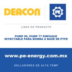 Deacon PUMP 99, PUMP 77 EMPAQUE INYECTABLE PARA BOMBA A BASE DE PTFE - Deacon PUMP 99, PUMP 77 Empaque inyectable para bomba a base de PTFE