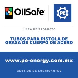 OilSafe TUBOS PARA PISTOLA DE GRASA DE CUERPO DE ACERO - Tubos para pistola de grasa de cuerpo de acero OilSafe